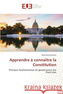 Apprendre à connaître la Constitution Satterthwaite, Shad 9786139539246 Éditions universitaires européennes - książka