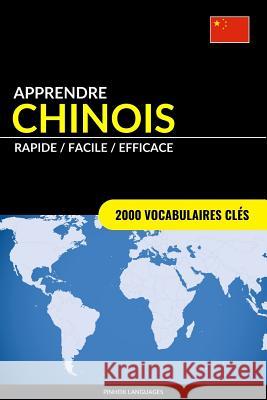 Apprendre le chinois - Rapide / Facile / Efficace: 2000 vocabulaires clés Pinhok Languages 9781541127487 Createspace Independent Publishing Platform - książka