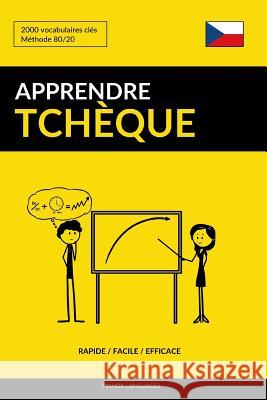 Apprendre le tchèque - Rapide / Facile / Efficace: 2000 vocabulaires clés Pinhok Languages 9781795306188 Independently Published - książka