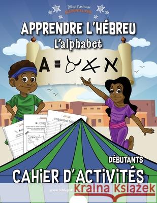 Apprendre l'hébreu L'alphabet Cahier d'activités Adventures, Bible Pathway 9781988585512 Bible Pathway Adventures - książka