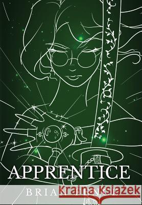 Apprentice Brian Fence 9780989366342 Moon Rabbit Publishing - książka