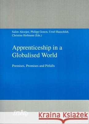 Apprenticeship in a Globalised World: Premises, Promises and Pitfalls Salim Akoojee Philipp Gonon Ursel Hauschildt 9783643903525 LIT VERLAG - książka