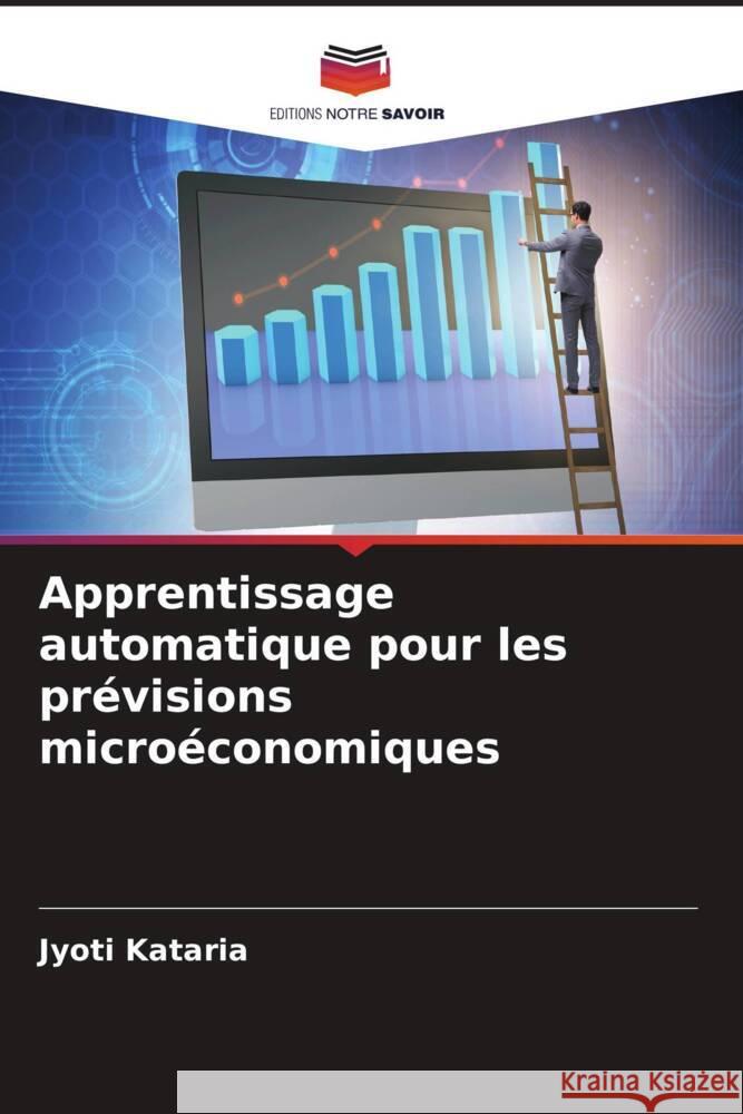 Apprentissage automatique pour les pr?visions micro?conomiques Jyoti Kataria 9786207421749 Editions Notre Savoir - książka