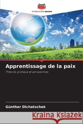 Apprentissage de la paix G?nther Dichatschek 9786205715499 Editions Notre Savoir - książka