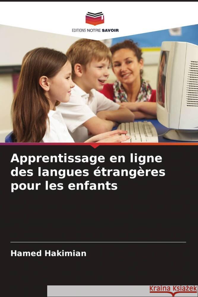 Apprentissage en ligne des langues étrangères pour les enfants Hakimian, Hamed 9786205183052 Editions Notre Savoir - książka