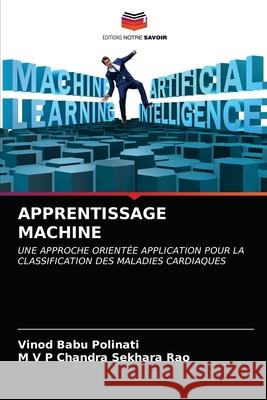 Apprentissage Machine Vinod Babu Polinati M. V. P. Chandra Sekhara Rao 9786203634099 Editions Notre Savoir - książka