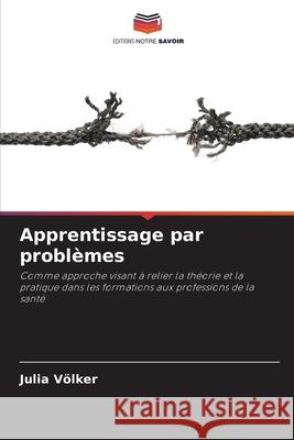 Apprentissage par problèmes Völker, Julia 9786202398381 Editions Notre Savoir - książka
