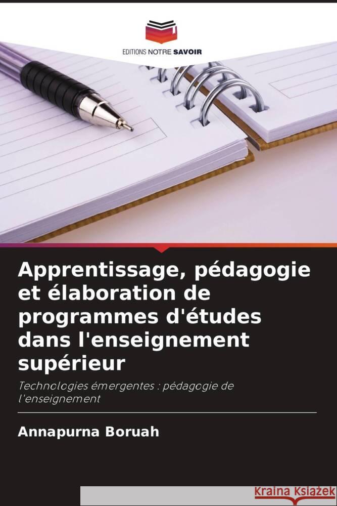 Apprentissage, pédagogie et élaboration de programmes d'études dans l'enseignement supérieur Boruah, Annapurna 9786205560730 Editions Notre Savoir - książka