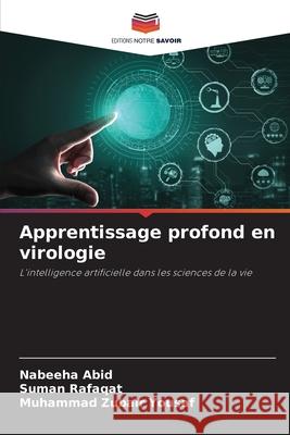 Apprentissage profond en virologie Abid, Nabeeha, Rafaqat, Suman, Yousaf, Muhammad Zubair 9786208655204 Editions Notre Savoir - książka