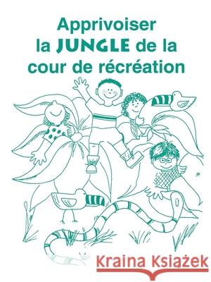 Apprivoiser La Jungle de la Cour de Recreation Gray, Carol 9781885477408 Future Horizons - książka
