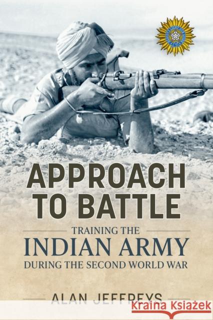 Approach to Battle: Training the Indian Army During the Second World War Alan Jeffreys 9781804514740 Helion & Company - książka