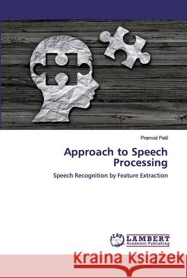 Approach to Speech Processing Patil, Pramod 9786200531629 LAP Lambert Academic Publishing - książka