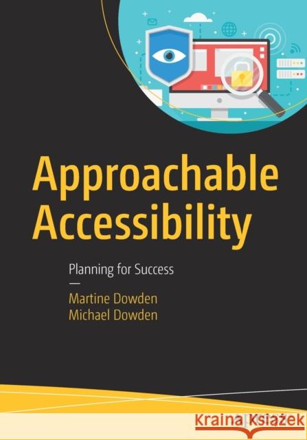 Approachable Accessibility: Planning for Success Dowden, Martine 9781484248805 Apress - książka