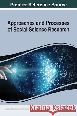 Approaches and Processes of Social Science Research Icarbord Tshabangu Stefano Ba' Silas Memory Madondo 9781799866220 Business Science Reference - książka