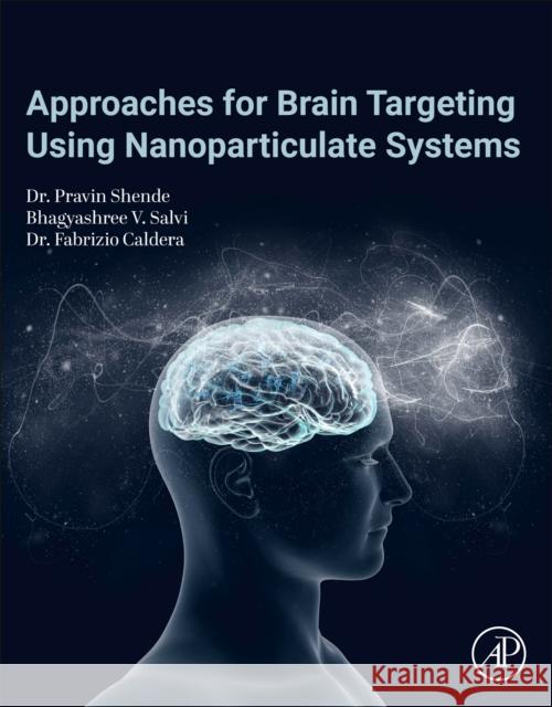 Approaches for Brain Targeting Using Nanoparticulate Systems Fabrizio Caldera 9780443364532 Academic Press - książka