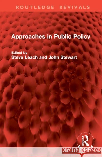 Approaches in Public Policy Steve Leach John Stewart 9781032994697 Routledge - książka
