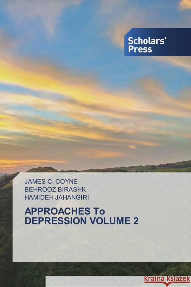 APPROACHES To DEPRESSION VOLUME 2 Coyne, James C., BIRASHK, BEHROOZ, Jahangiri, Hamideh 9786138941583 Scholar's Press - książka