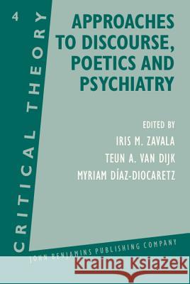 Approaches to Discourse, Poetics and Psychiatry: Papers from the 1985 Utrecht Summer School of Critical Theory  9789027224071 John Benjamins Publishing Co - książka
