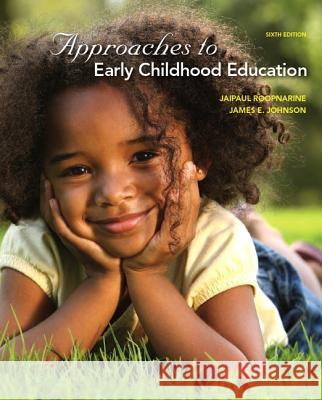 Approaches to Early Childhood Education Jaipaul Roopnarine, James Johnson 9780132657983 Pearson Education (US) - książka