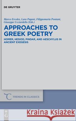 Approaches to Greek Poetry: Homer, Hesiod, Pindar, and Aeschylus in Ancient Exegesis Ercoles, Marco 9783110629606 de Gruyter - książka
