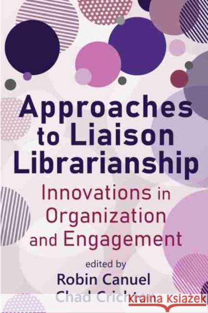 Approaches to Liaison Librarianship  9780838948514 Association of College & Research Libraries - książka