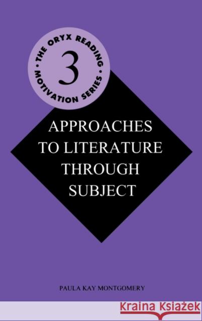 Approaches to Literature Through Subject Montgomery, Paula Kay 9780897747745 Oryx Press - książka