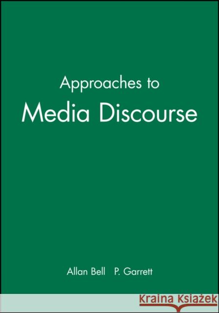 Approaches to Media Discourse Allan Bell Peter Garrett 9780631198888 Blackwell Publishers - książka