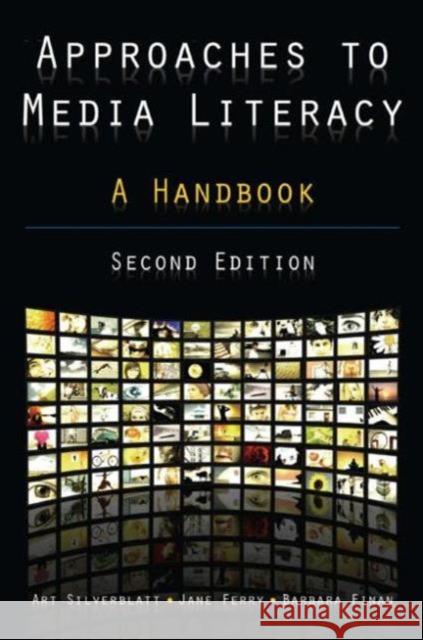 Approaches to Media Literacy: A Handbook: A Handbook Silverblatt, Art 9780765622655 M.E. Sharpe - książka