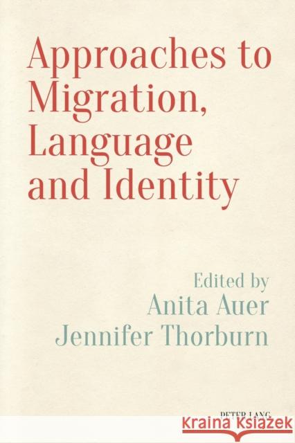 Approaches to Migration, Language and Identity Vera Regan Anita Auer Jennifer Thorburn 9781789978254 Peter Lang Ltd, International Academic Publis - książka