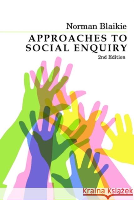 Approaches to Social Enquiry: Advancing Knowledge Blaikie, Norman 9780745634494  - książka