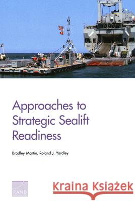 Approaches to Strategic Sealift Readiness Bradley Martin Roland J. Yardley 9781977402769 RAND Corporation - książka