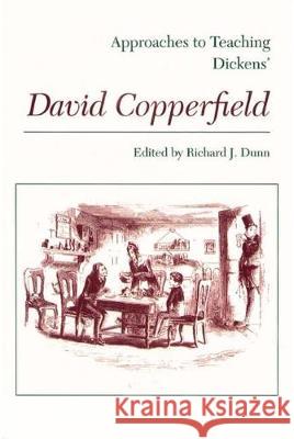 Approaches to Teaching Dickens' David Copperfield Dunn, Richard J. 9780873524841 Modern Language Association of America - książka