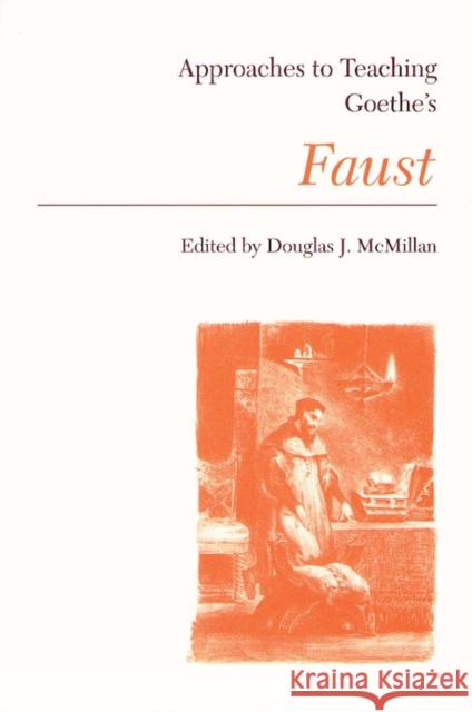 Approaches to Teaching Goethe's Faust Douglas J. McMillan 9780873525022 Modern Language Association of America - książka