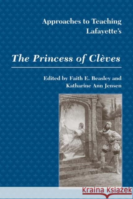 Approaches to Teaching Lafayette's the Princess of Cléves Beasley, Faith E. 9780873527453 Modern Language Association of America - książka