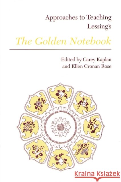 Approaches to Teaching Lessing's the Golden Notebook Kaplan, Carey 9780873525220 Modern Language Association of America - książka