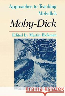 Approaches to Teaching Melville's Moby-Dick Bickman, Martin 9780873524896 Modern Language Association of America - książka