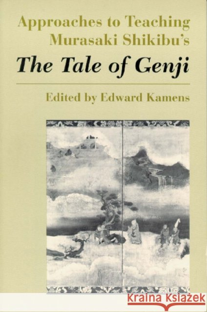 Approaches to Teaching Murasaki Shikibu's the Tale of Genji Kamens, Edward 9780873527170 Modern Language Association of America - książka