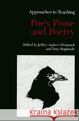 Approaches to Teaching Poe's Prose and Poetry Jeffrey Andrew Weinstock Tony Magistrale 9781603290128 Modern Language Association of America - książka