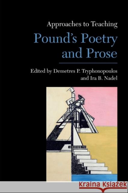 Approaches to Teaching Pound's Poetry and Prose Demetres P. Tryphonopoulos Ira B. Nadel 9781603294492 Modern Language Association of America, an Im - książka