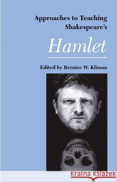 Approaches to Teaching Shakespeare's Hamlet Bernice W. Kliman 9780873527682 Modern Language Association of America - książka