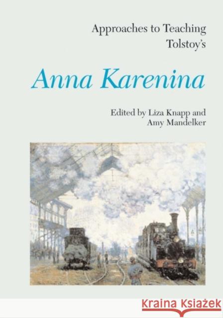 Approaches to Teaching Tolstoy's Anna Karenina Liza Knapp Amy Mandelker 9780873529044 Modern Language Association of America - książka
