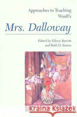 Approaches to Teaching Woolf's Mrs. Dalloway Eileen Barrett 9781603290593 Modern Language Association of America - książka