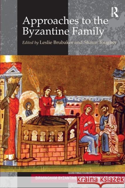 Approaches to the Byzantine Family Leslie Brubaker Shaun Tougher 9781032099118 Routledge - książka