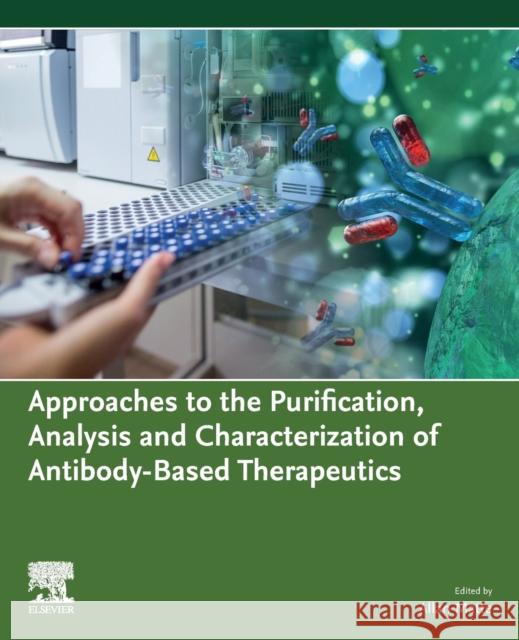 Approaches to the Purification, Analysis and Characterization of Antibody-Based Therapeutics  9780081030196 Elsevier Health Sciences - książka