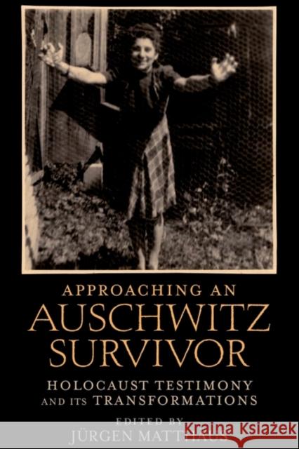 Approaching an Auschwitz Survivor: Holocaust Testimony and Its Transformations Matthäus, Jürgen 9780199772537 Oxford University Press, USA - książka