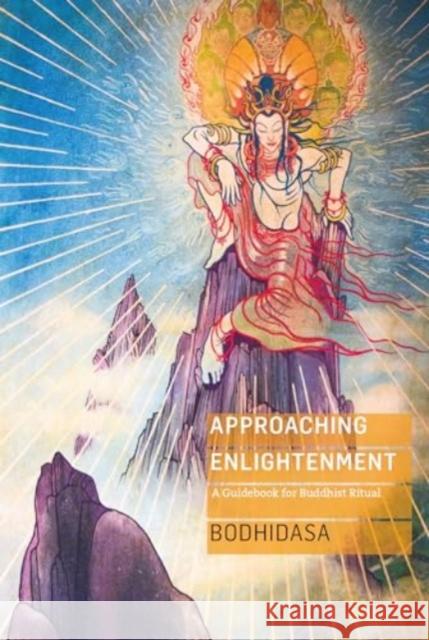 Approaching Enlightenment: A Guidebook for Buddhist Ritual Bodhidasa 9781915342355 Windhorse Publications (UK) - książka