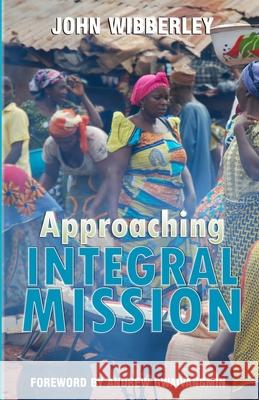 Approaching Integral Mission John Wibberley, Andrew Gwaivangmin 9789789055005 Africa Christian Textbooks - książka