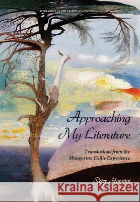 Approaching My Literature: Translations from the Hungarian Exilic Experience (Volume 2) Peter Hargitai 9781609270124 Cognella - książka