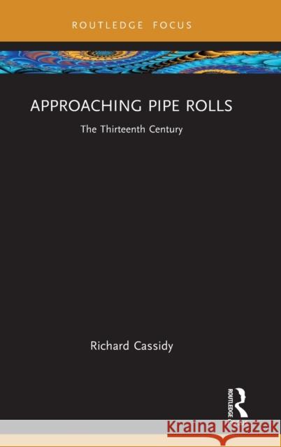 Approaching Pipe Rolls Richard Cassidy 9781032313351 Taylor & Francis - książka