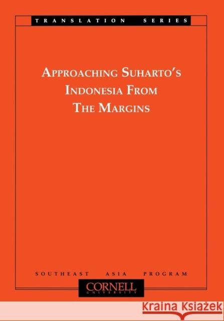 Approaching Suhartos Indonesia from the Margins Shiraishi, Takashi 9780877274032 Southeast Asia Program Publications Southeast - książka